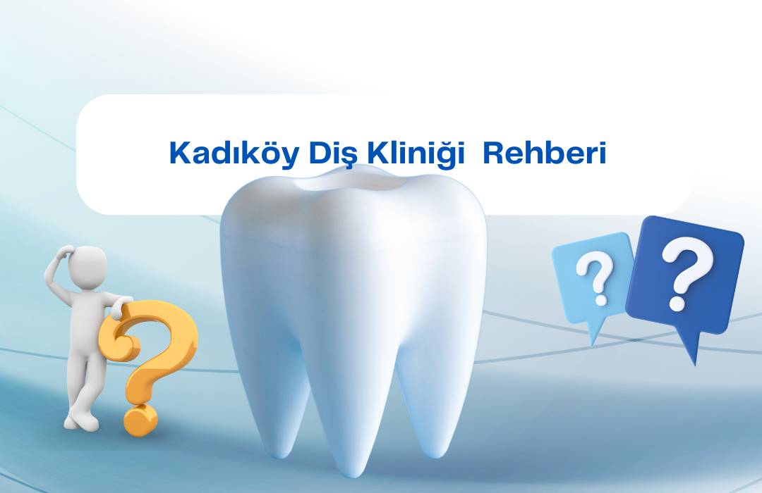 İstanbul Dişçi Kliniği Rehberi
